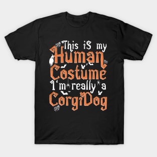 This Is My Human Costume I'm Really A Corgi Dog - Halloween design T-Shirt